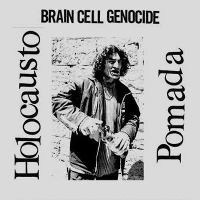 HOLOCAUSTO POMADA - Brain Cell Genocide - LP (Met.03)