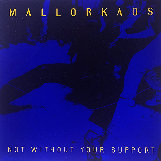MALLORKAOS - Not Without Your Support - LP