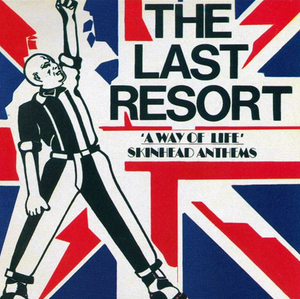THE LAST RESORT - A Way Of Life Skinhead Anthems - LP