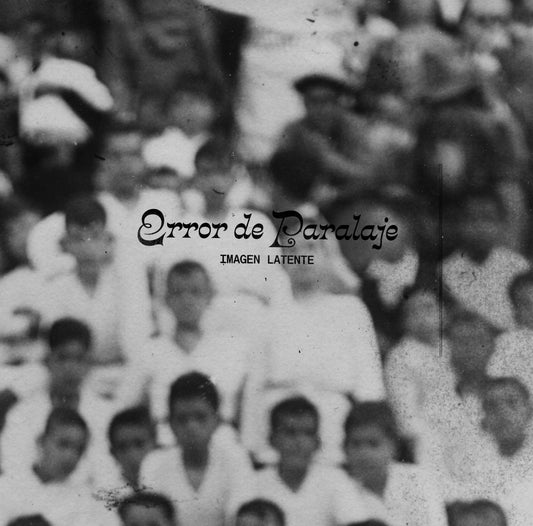 ERROR DE PARALAJE - Imagen Latente - 12" (MET.42)