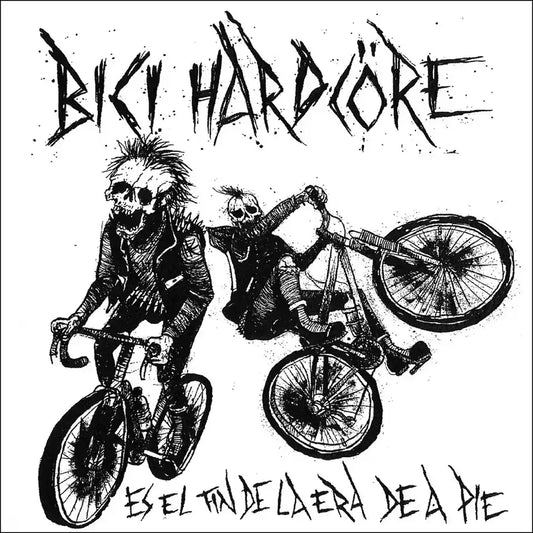 BICI HARDCORE - Es el fin de la era de a pie - EP (Met.02)