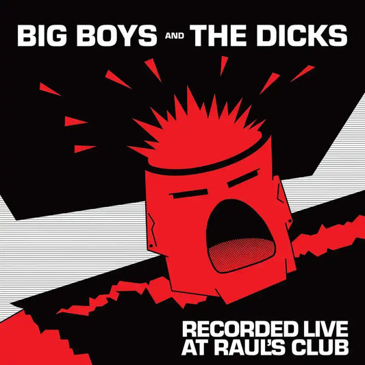 BIG BOYS and THE DICKS - Recorded Live at Raul´s Club - LP