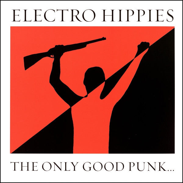 ELECTRO HIPPIES - The Only Good Punk… Is A Dead One - LP