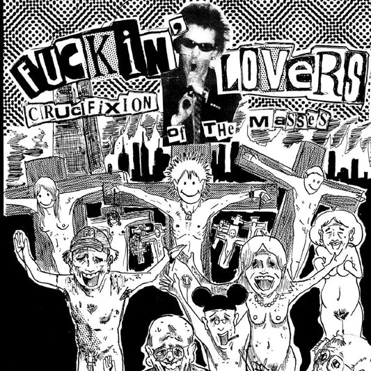 FUCKIN' LOVERS - Crucifixion Of The Masses - EP