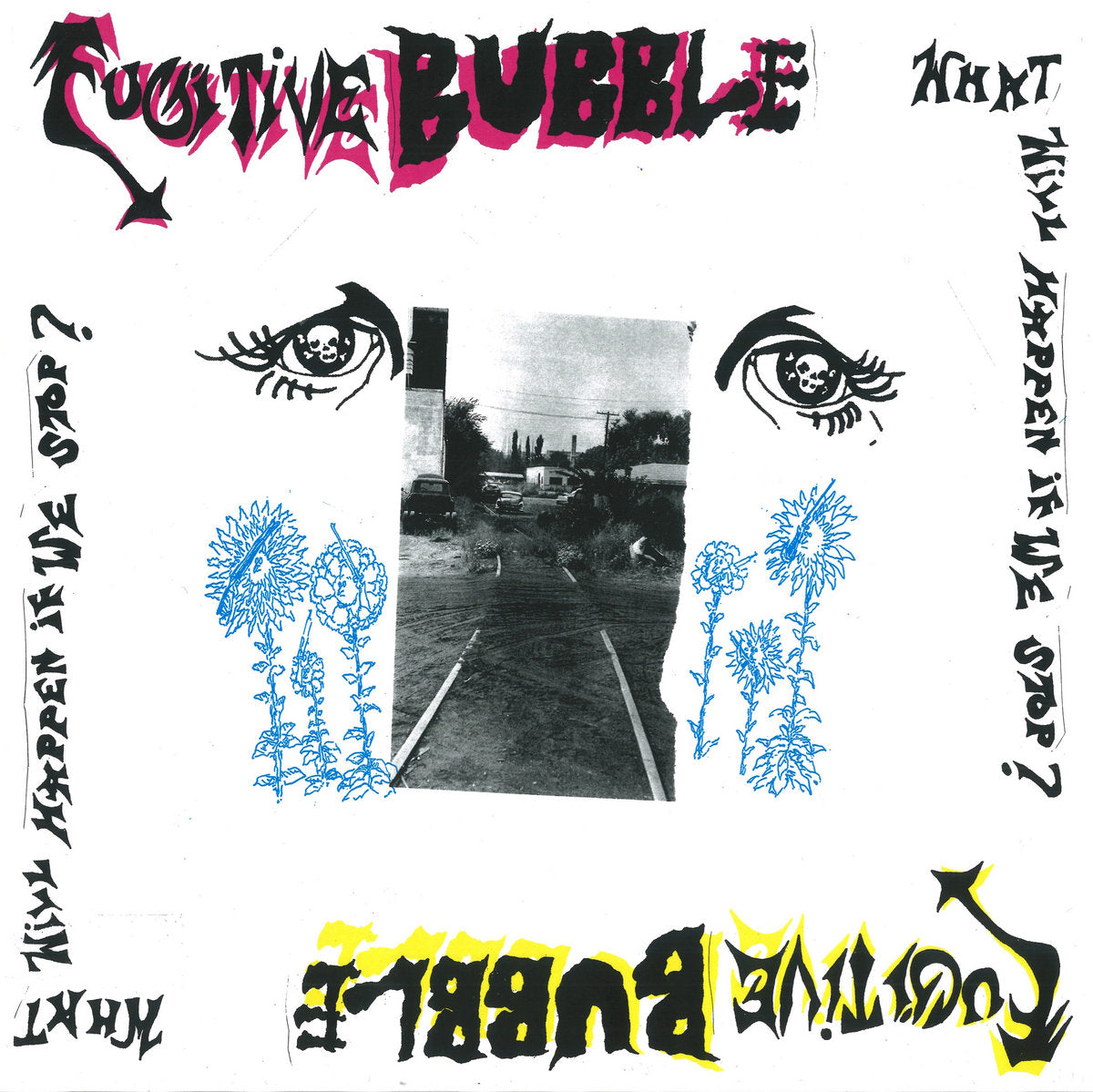 FUGITIVE BUBBLE - What Will Happen If We Stop? - LP