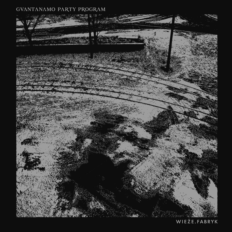 GUANTANAMO PARTY PROGRAM / WIEZE FABRYK – Split - EP