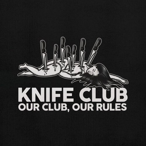 KNIFE CLUB - Our Club, Our Rules - LP