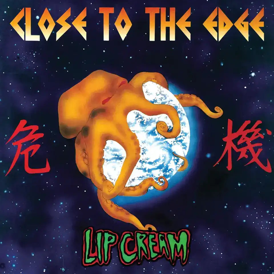 LIP CREAM - Close To The Edge - LP