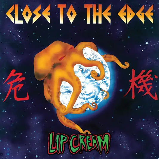 LIP CREAM - Close To The Edge - LP