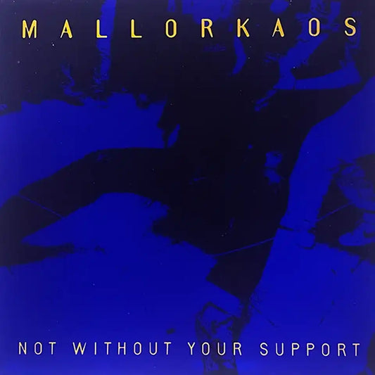 MALLORKAOS - Not Without Your Support - LP