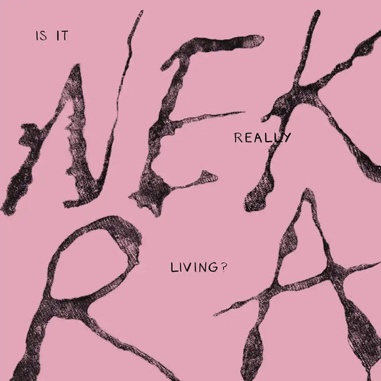 NEKRA - Is It Really Living? - EP