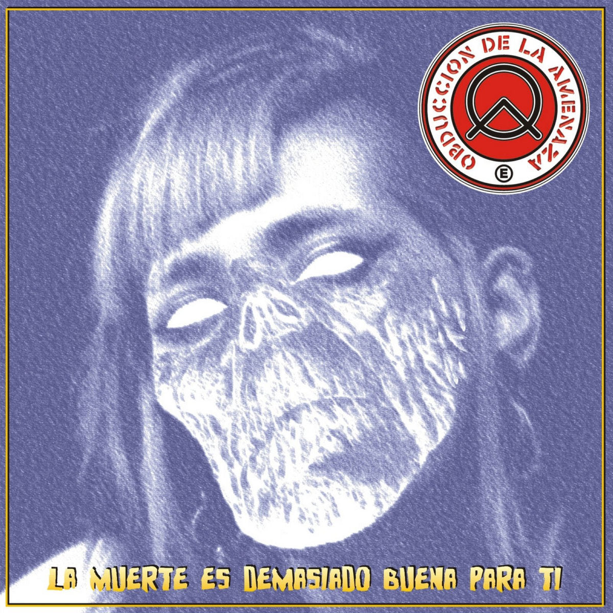 OBDUCCION DE LA AMENAZA - La Muerte Es Demasiado Buena Para Ti - EP
