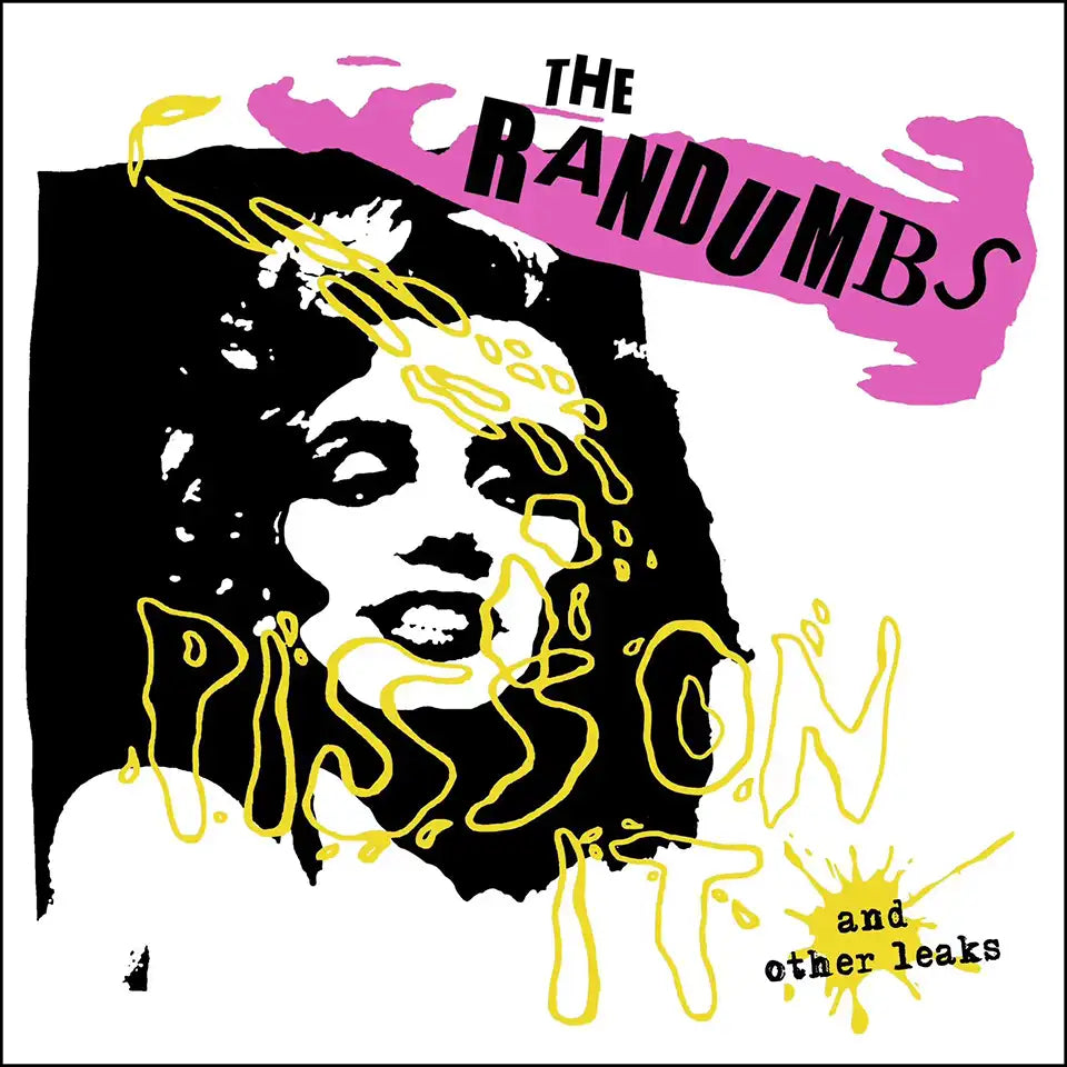 THE RANDUMBS - Piss On It And Other Leaks - LP