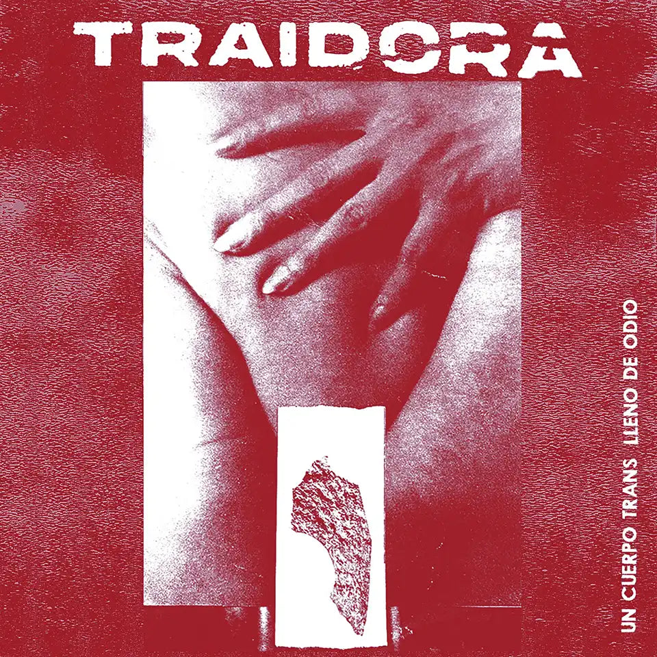 TRAIDORA "Un Cuerpo Trans Lleno De Odio" EP (Met.35)