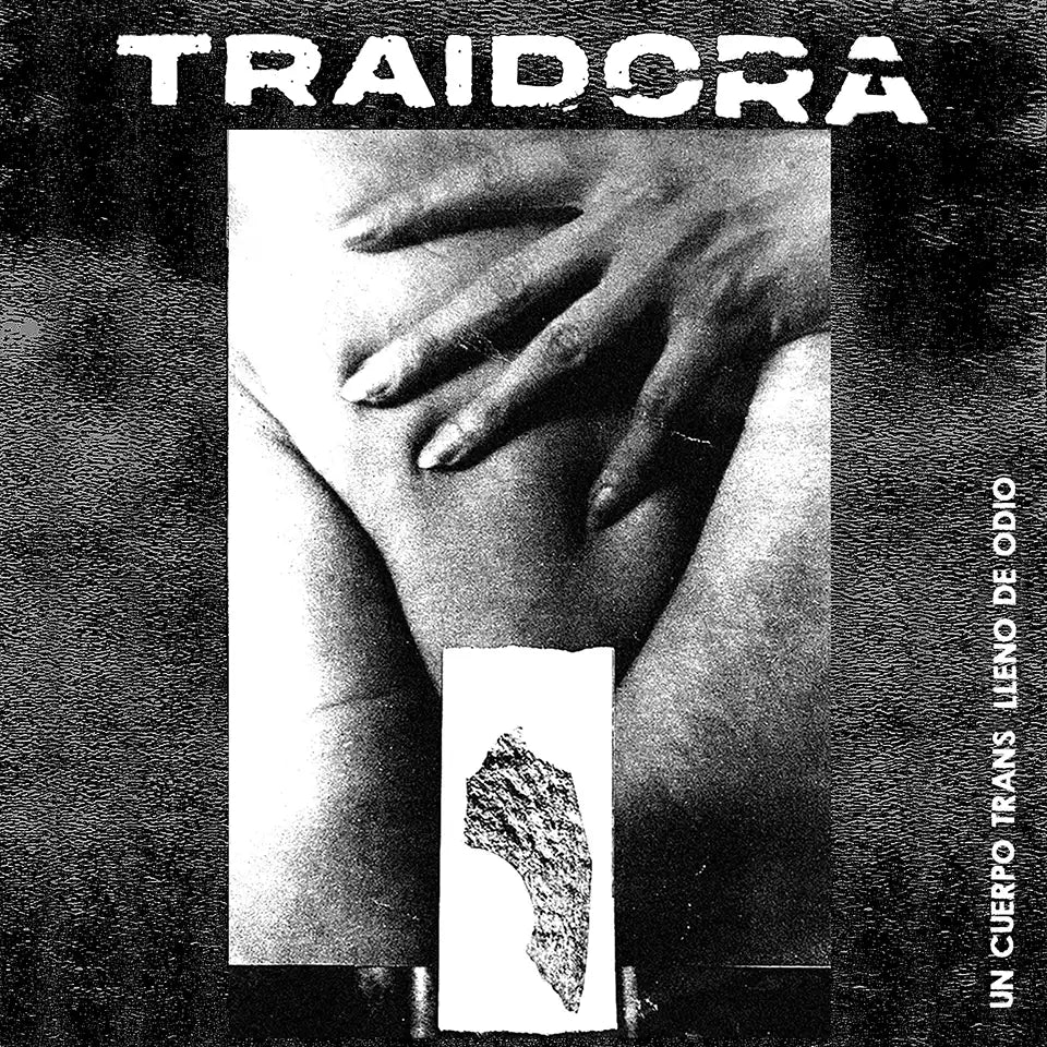 TRAIDORA "Un Cuerpo Trans Lleno De Odio" EP (Met.35)