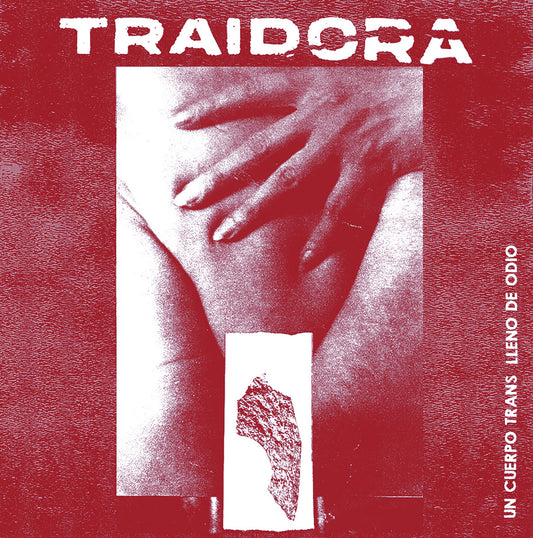 TRAIDORA "Un Cuerpo Trans Lleno De Odio" EP (Met.35)