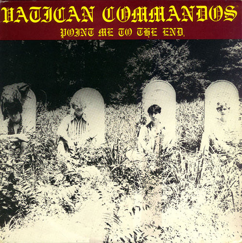VATICAN COMMANDOS - Point Me To The End - LP