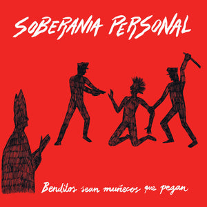 SOBERANIA PERSONAL - Benditos Sean Muñecos Que Pegan - LP