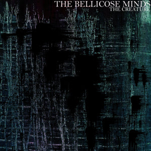 THE BELLICOSE MINDS - The Creature - LP