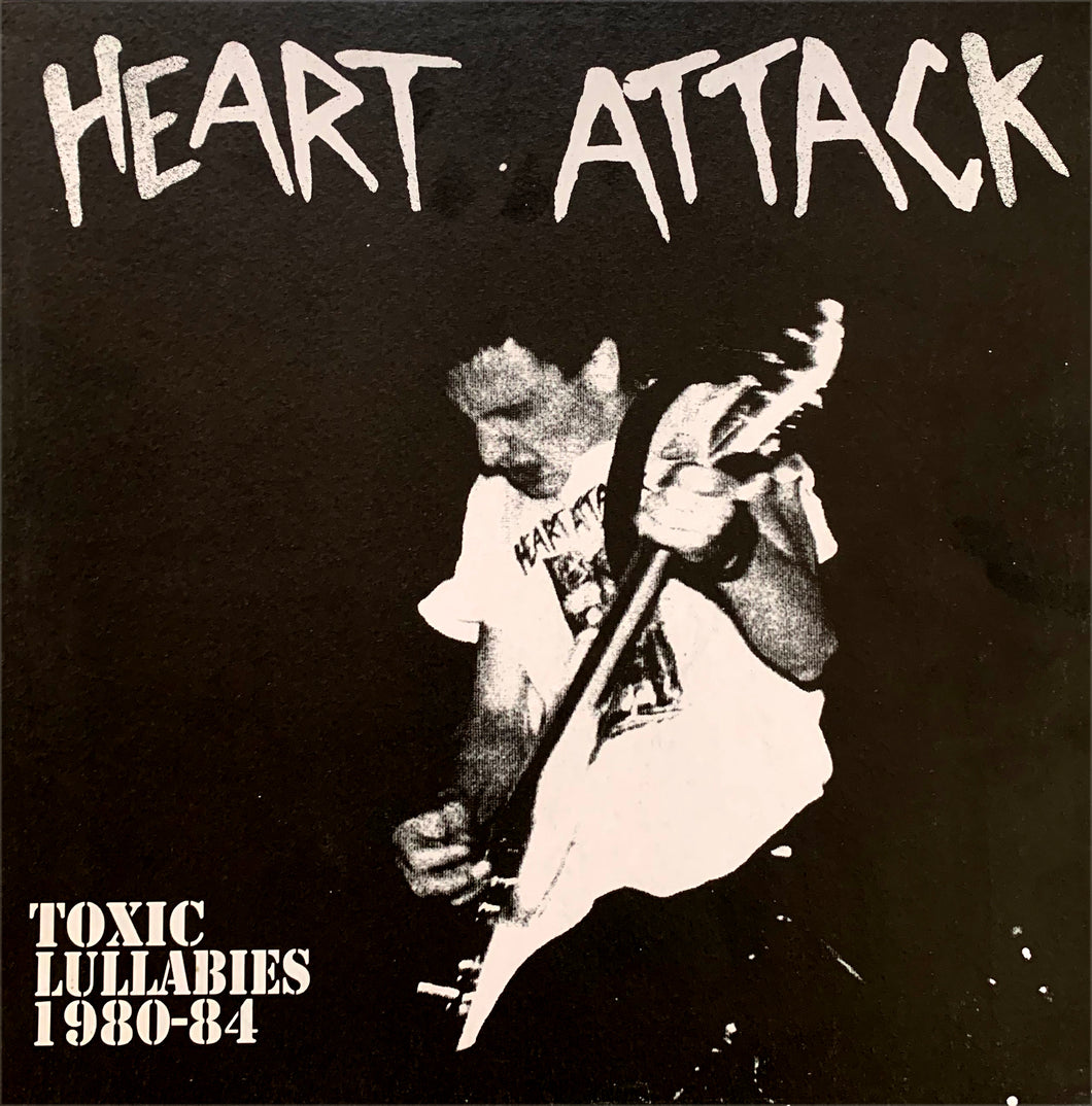 HEART ATTACK - Toxic Lullabies (1980-1984) - LP