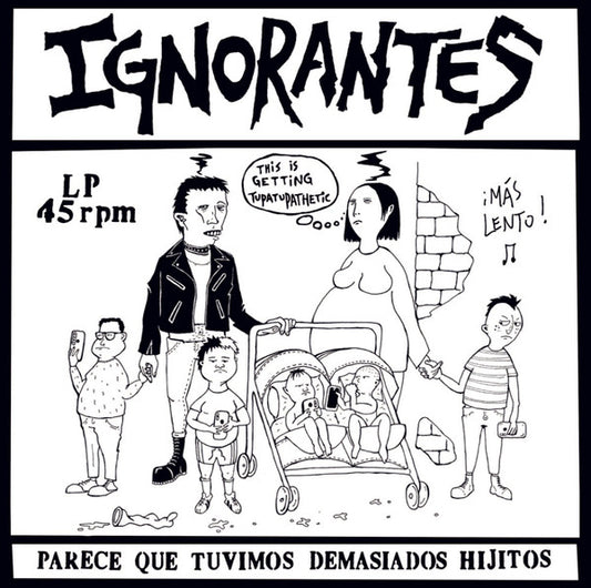 IGNORANTES - Parece Que Tuvimos Demasiados Hijitos - LP
