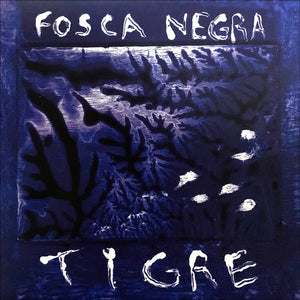 TIGRE - Fosca Negra - EP